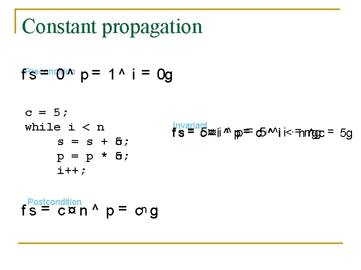 Constant propagation s = 0 ^ p = 1 ^ i = 0 g