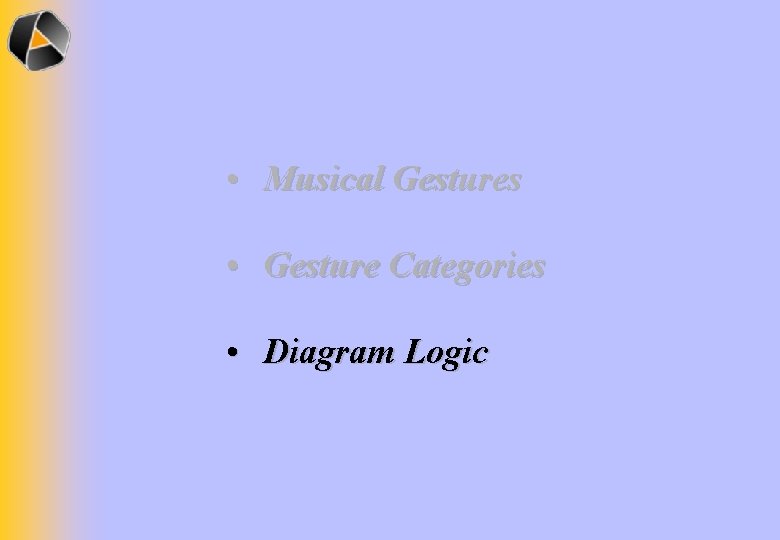  • Musical Gestures • Gesture Categories • Diagram Logic 