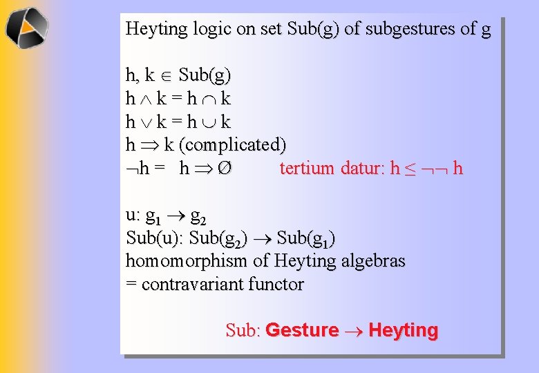 Heyting logic on set Sub(g) of subgestures of g h, k Sub(g) h k=h