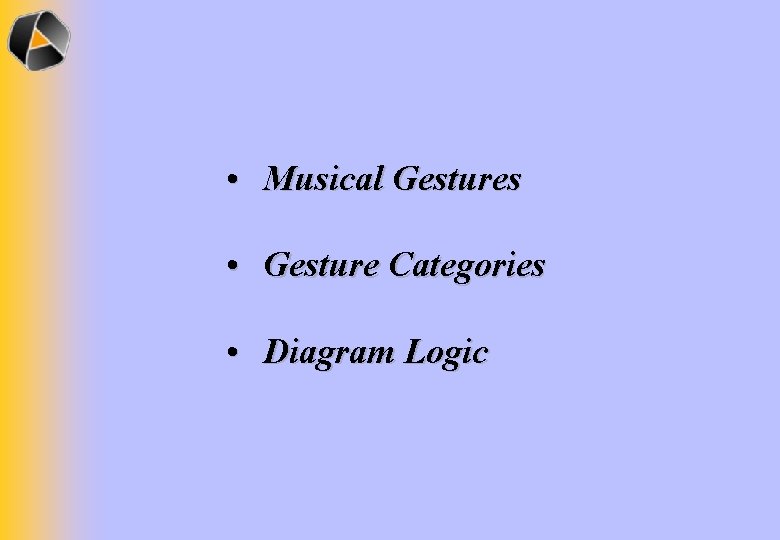  • Musical Gestures • Gesture Categories • Diagram Logic 