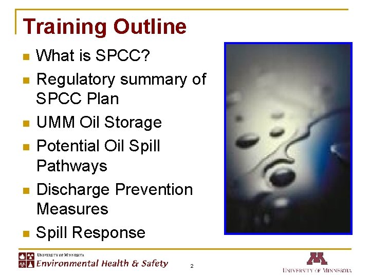 Training Outline n n n What is SPCC? Regulatory summary of SPCC Plan UMM