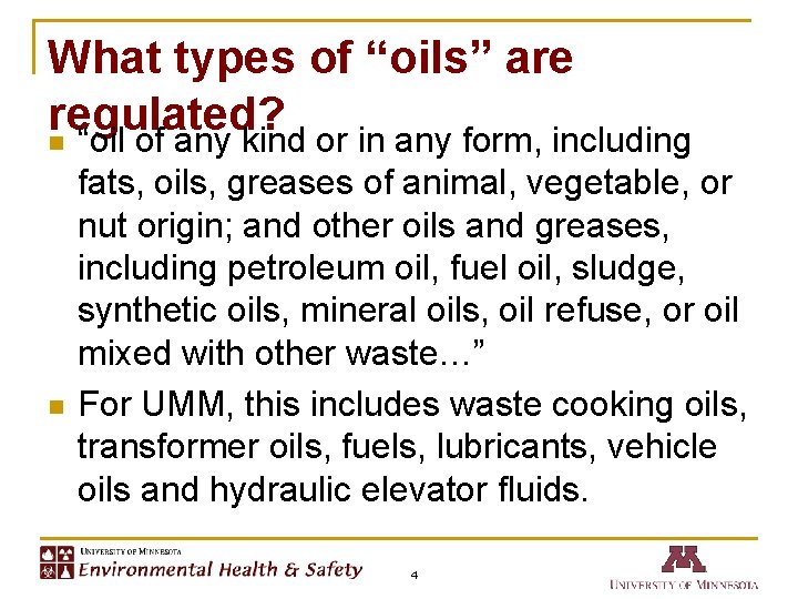 What types of “oils” are regulated? n “oil of any kind or in any
