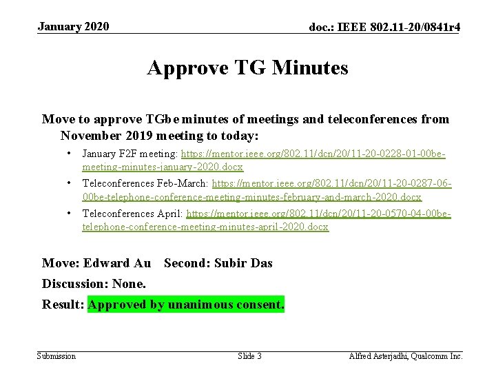 January 2020 doc. : IEEE 802. 11 -20/0841 r 4 Approve TG Minutes Move