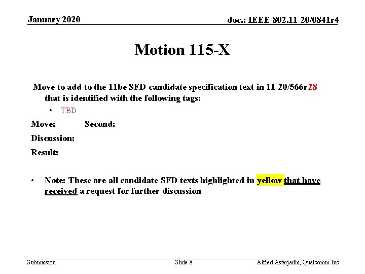 January 2020 doc. : IEEE 802. 11 -20/0841 r 4 Motion 115 -X Move