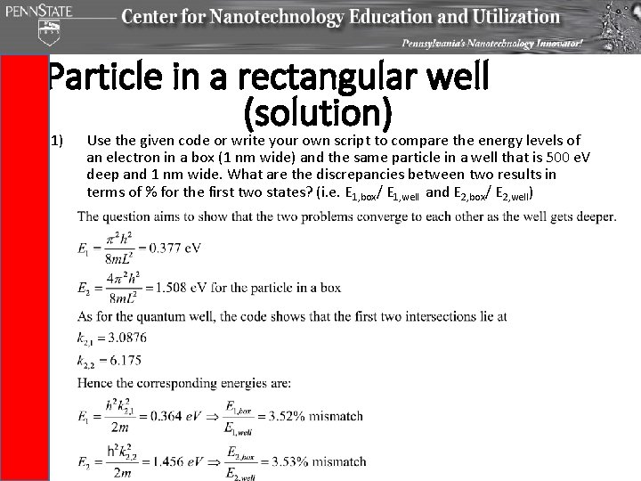 Particle in a rectangular well (solution) 1) Use the given code or write your Particle in a rectangular well (solution) 1) Use the given code or write your