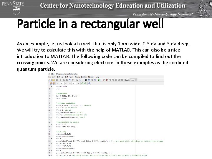 Particle in a rectangular well As an example, let us look at a well Particle in a rectangular well As an example, let us look at a well