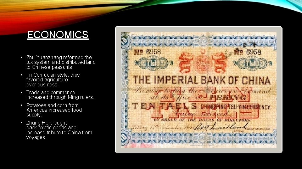 ECONOMICS • Zhu Yuanzhang reformed the tax system and distributed land to Chinese peasants. ECONOMICS • Zhu Yuanzhang reformed the tax system and distributed land to Chinese peasants.