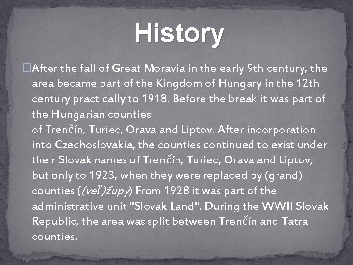 History �After the fall of Great Moravia in the early 9 th century, the
