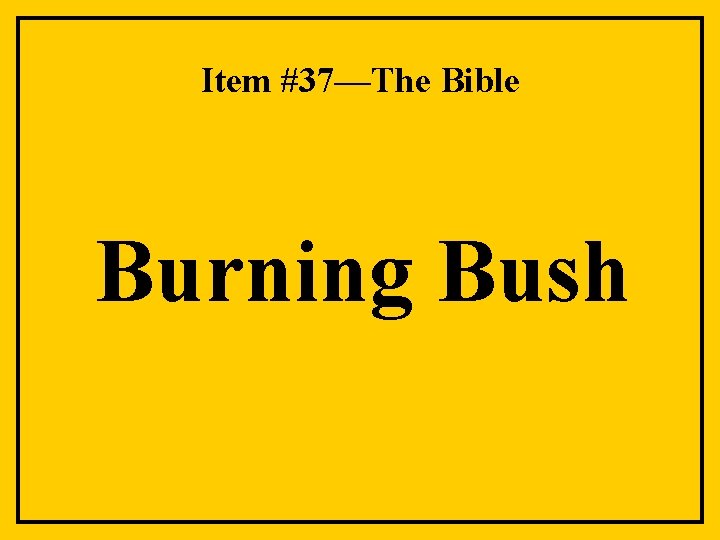 Item #37—The Bible Burning Bush 
