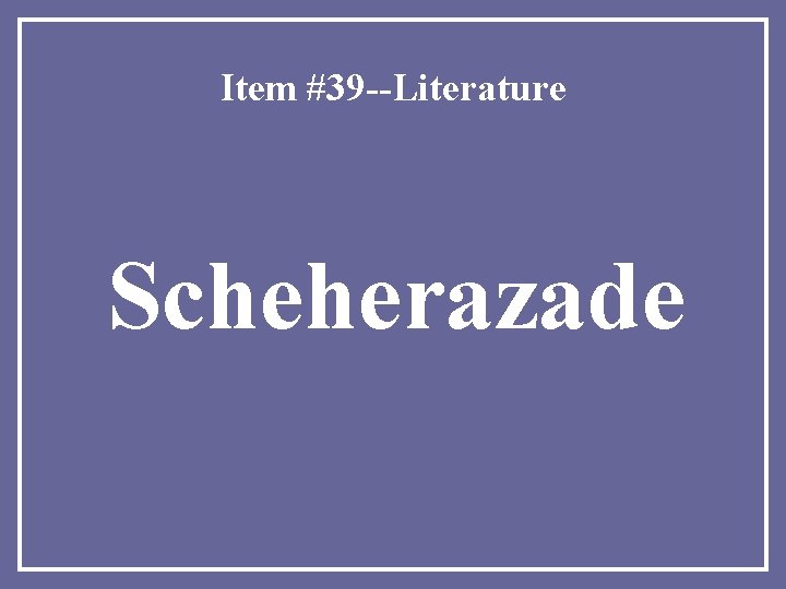 Item #39 --Literature Scheherazade 