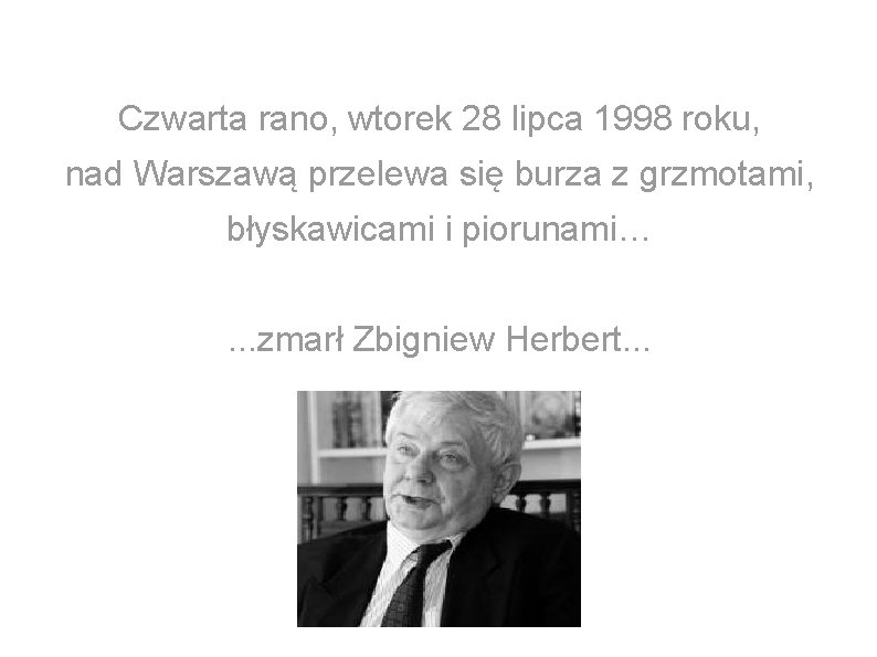 Czwarta rano, wtorek 28 lipca 1998 roku, nad Warszawą przelewa się burza z grzmotami, Czwarta rano, wtorek 28 lipca 1998 roku, nad Warszawą przelewa się burza z grzmotami,