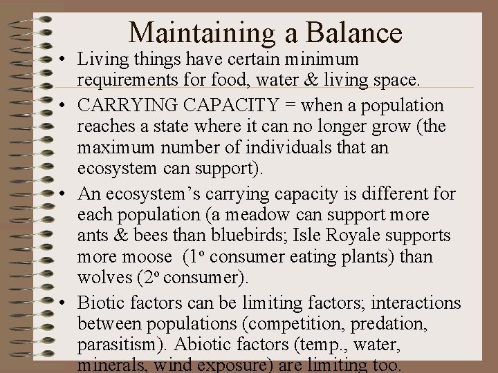 Maintaining a Balance • Living things have certain minimum requirements for food, water &