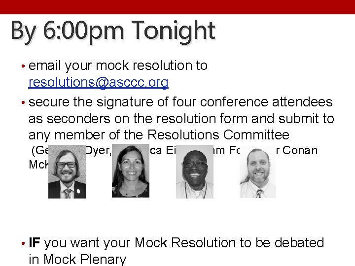 By 6: 00 pm Tonight • email your mock resolution to resolutions@asccc. org •