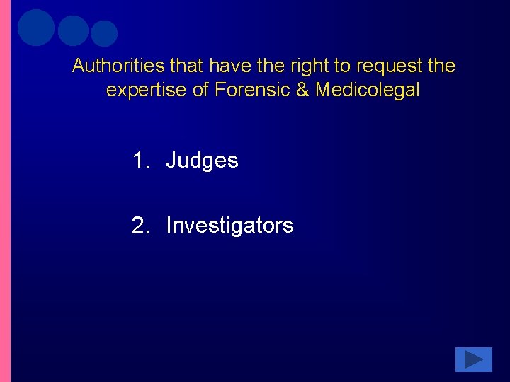 Authorities that have the right to request the expertise of Forensic & Medicolegal 1.