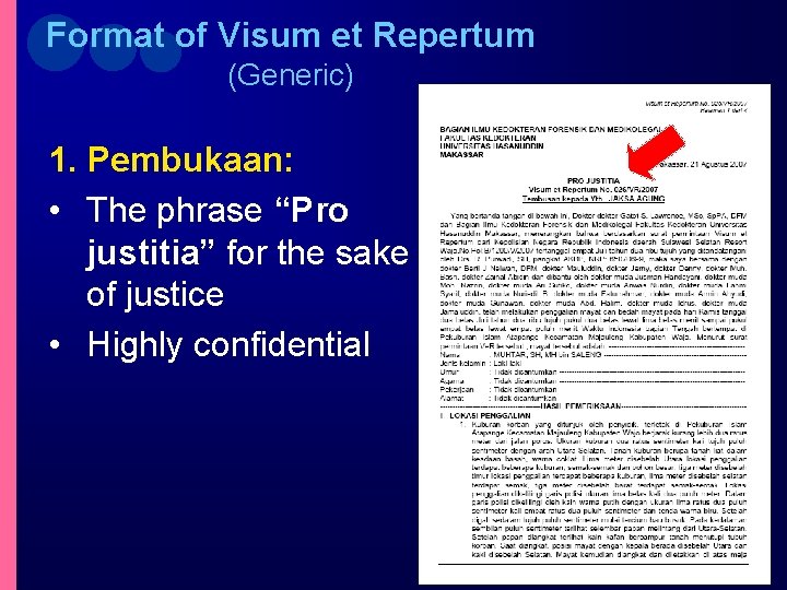 Format of Visum et Repertum (Generic) 1. Pembukaan: • The phrase “Pro justitia” for