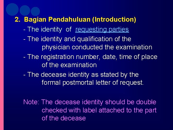 2. Bagian Pendahuluan (Introduction) - The identity of requesting parties - The identity and