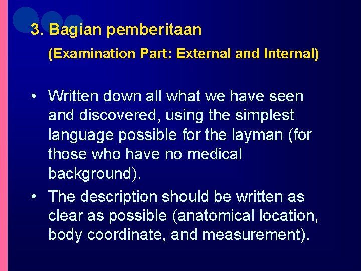 3. Bagian pemberitaan (Examination Part: External and Internal) • Written down all what we