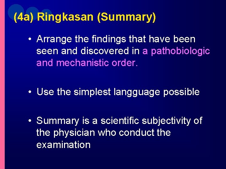 (4 a) Ringkasan (Summary) • Arrange the findings that have been seen and discovered