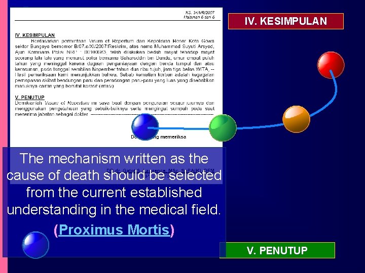 IV. KESIMPULAN The mechanism written as the cause of death should be selected from