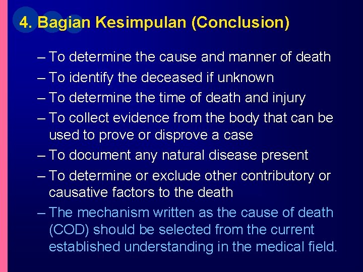 4. Bagian Kesimpulan (Conclusion) – To determine the cause and manner of death –