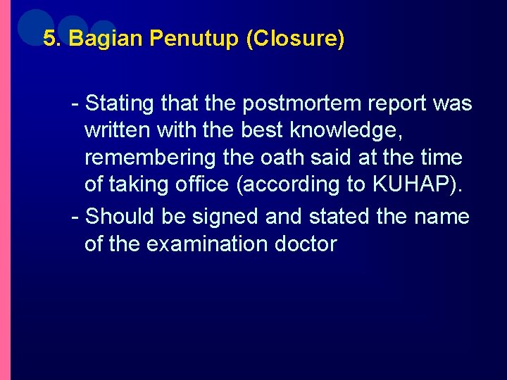 5. Bagian Penutup (Closure) - Stating that the postmortem report was written with the