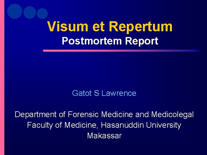 Visum et Repertum Postmortem Report Gatot S Lawrence Department of Forensic Medicine and Medicolegal