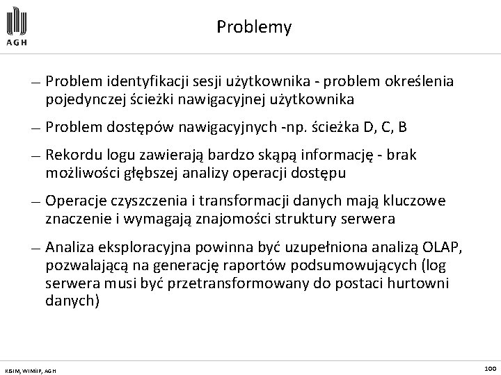 Problemy — Problem identyfikacji sesji użytkownika - problem określenia pojedynczej ścieżki nawigacyjnej użytkownika —