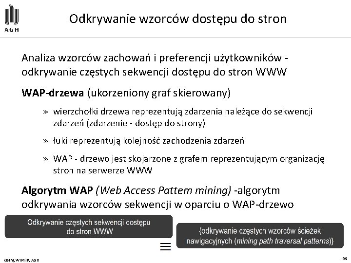 Odkrywanie wzorców dostępu do stron Analiza wzorców zachowań i preferencji użytkowników odkrywanie częstych sekwencji
