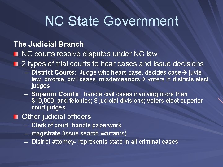 NC State Government The Judicial Branch NC courts resolve disputes under NC law 2