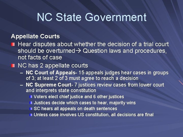 NC State Government Appellate Courts Hear disputes about whether the decision of a trial