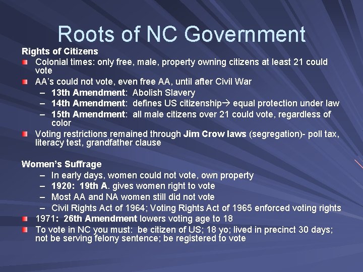 Roots of NC Government Rights of Citizens Colonial times: only free, male, property owning