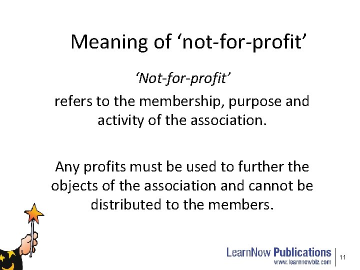 Meaning of ‘not-for-profit’ ‘Not-for-profit’ refers to the membership, purpose and activity of the association.