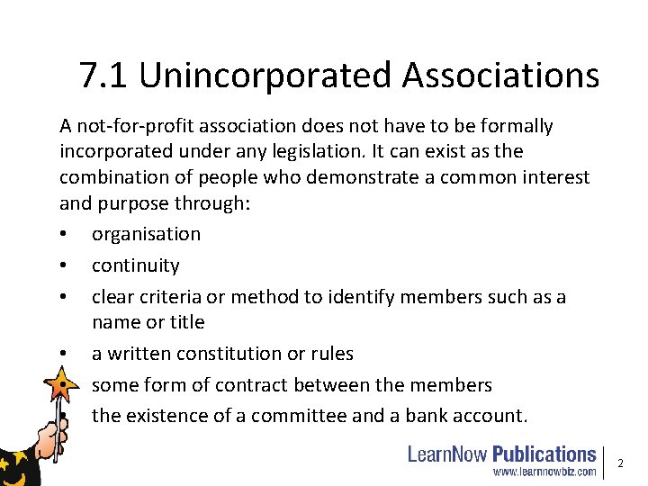 7. 1 Unincorporated Associations A not-for-profit association does not have to be formally incorporated