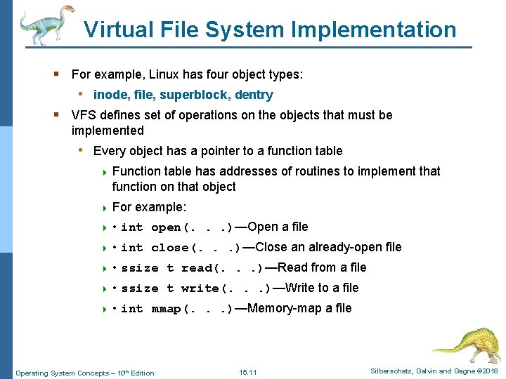 Virtual File System Implementation § For example, Linux has four object types: • inode,