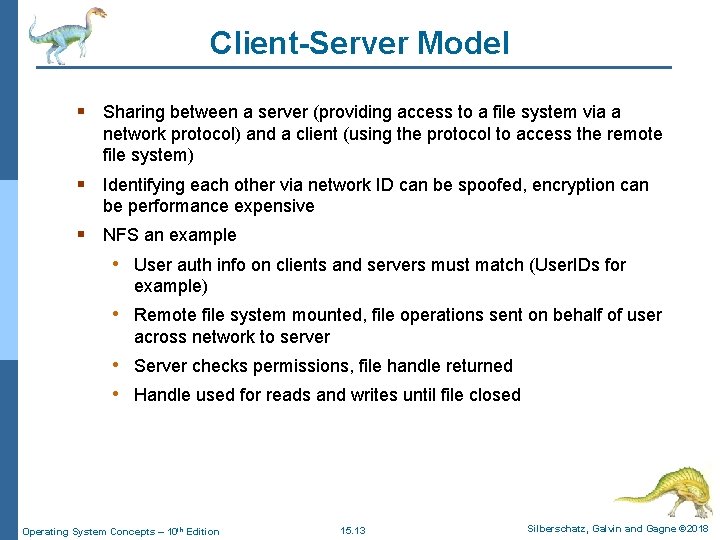 Client-Server Model § Sharing between a server (providing access to a file system via