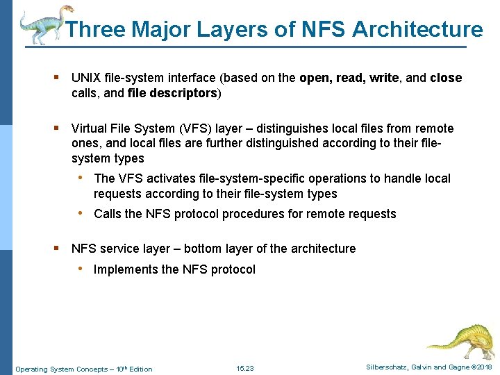 Three Major Layers of NFS Architecture § UNIX file-system interface (based on the open,