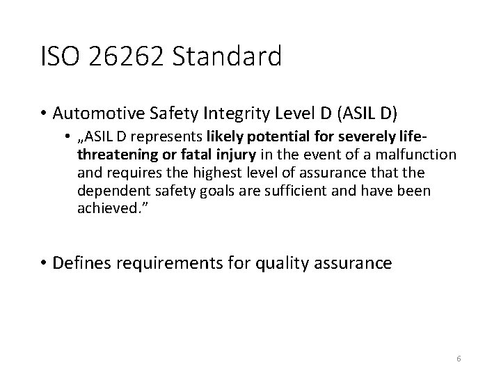 ISO 26262 Standard • Automotive Safety Integrity Level D (ASIL D) • „ASIL D ISO 26262 Standard • Automotive Safety Integrity Level D (ASIL D) • „ASIL D