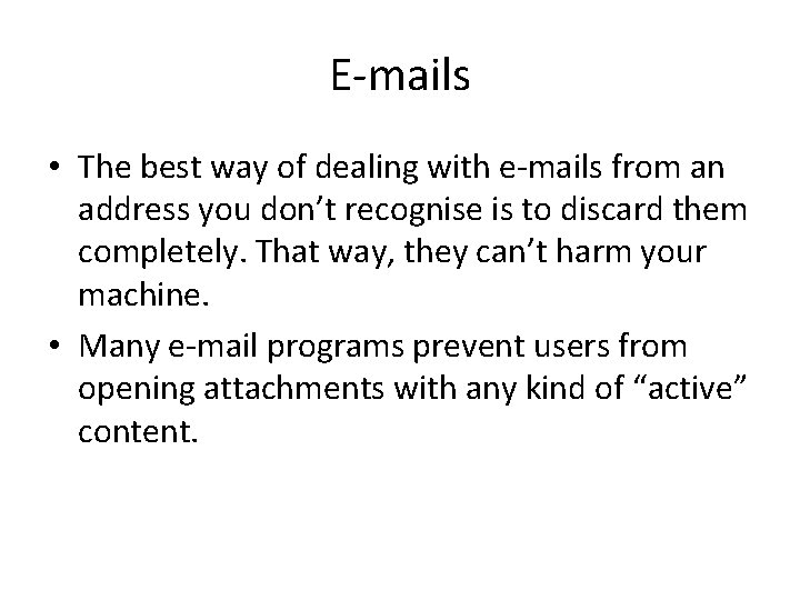 E-mails • The best way of dealing with e-mails from an address you don’t