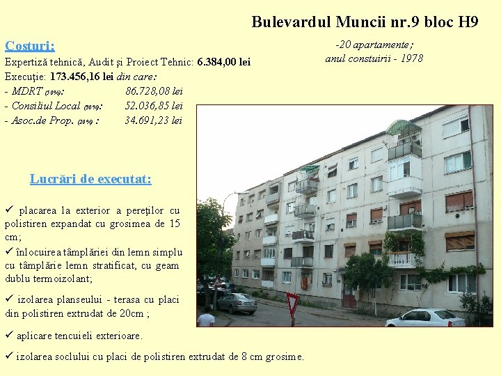 Bulevardul Muncii nr. 9 bloc H 9 Costuri: Expertiză tehnică, Audit şi Proiect Tehnic: