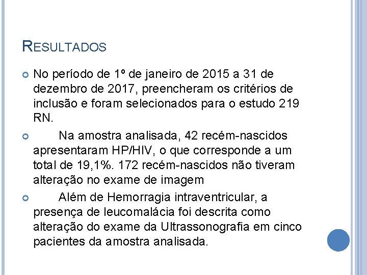 RESULTADOS No período de 1º de janeiro de 2015 a 31 de dezembro de