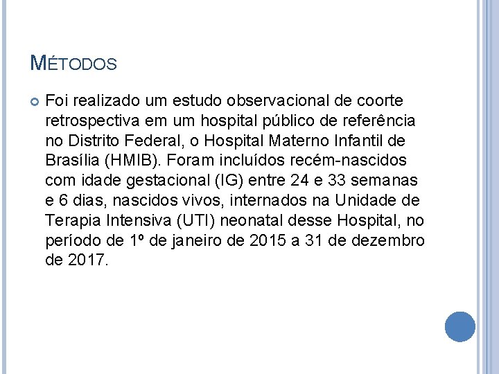 MÉTODOS Foi realizado um estudo observacional de coorte retrospectiva em um hospital público de