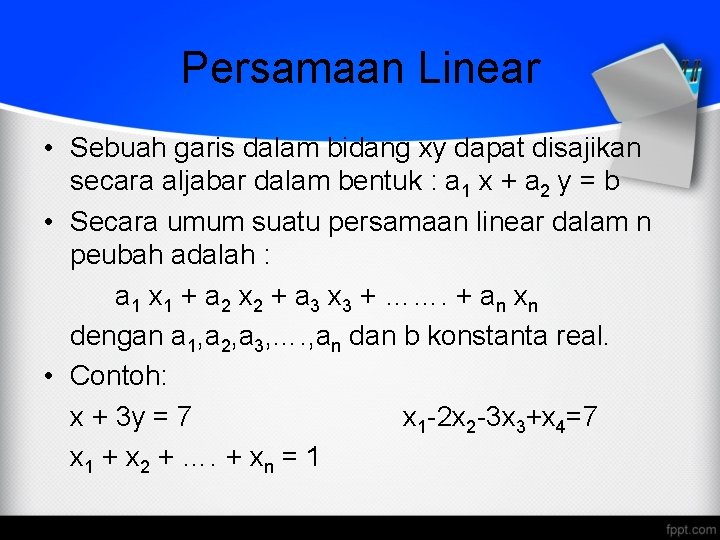 Persamaan Linear • Sebuah garis dalam bidang xy dapat disajikan secara aljabar dalam bentuk