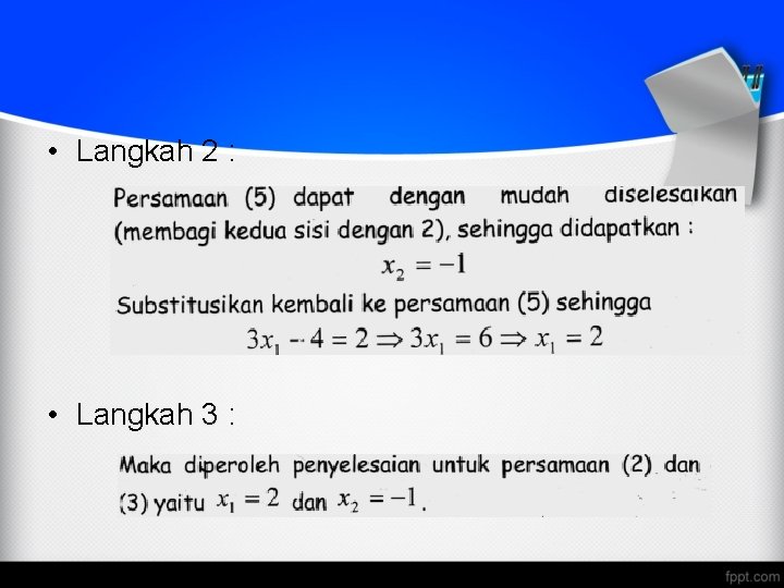  • Langkah 2 : • Langkah 3 : 