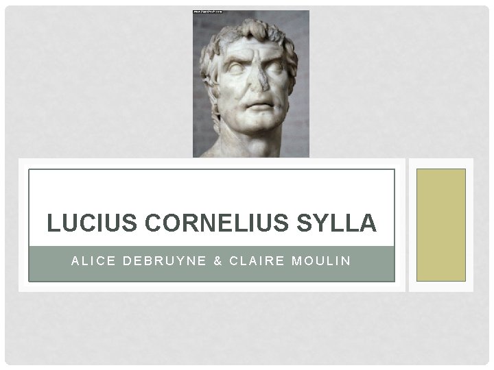 LUCIUS CORNELIUS SYLLA ALICE DEBRUYNE & CLAIRE MOULIN 