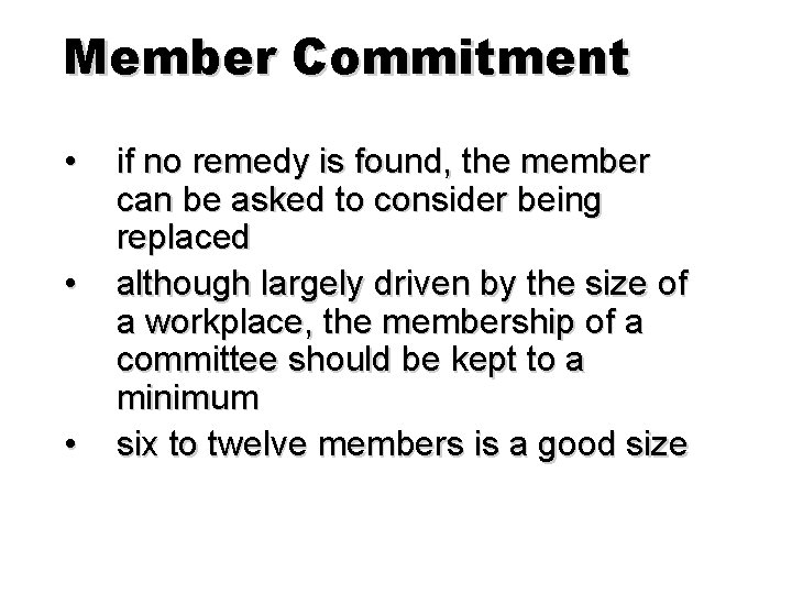 Member Commitment • • • if no remedy is found, the member can be