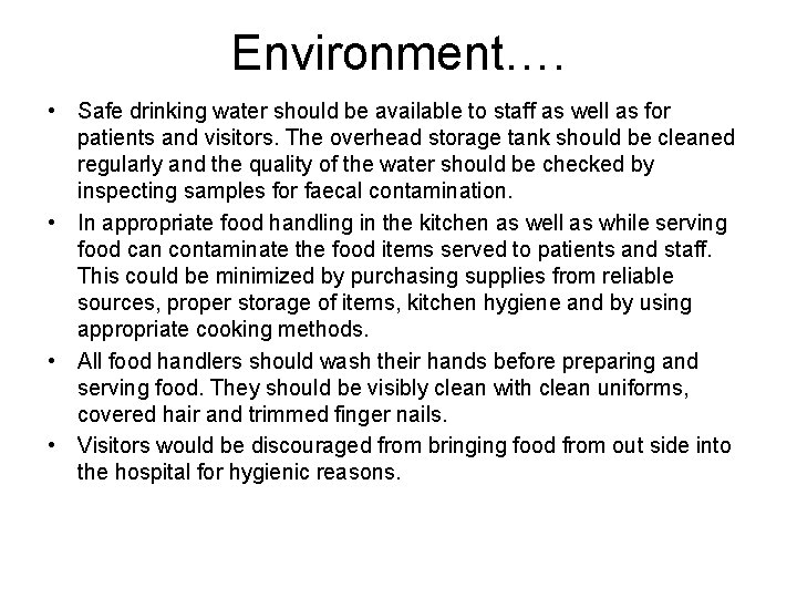 Environment…. • Safe drinking water should be available to staff as well as for