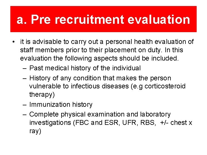 a. Pre recruitment evaluation • it is advisable to carry out a personal health