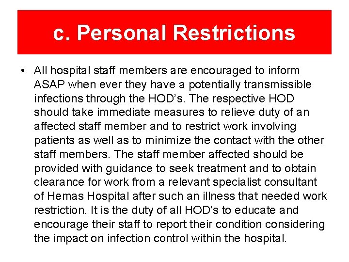 c. Personal Restrictions • All hospital staff members are encouraged to inform ASAP when