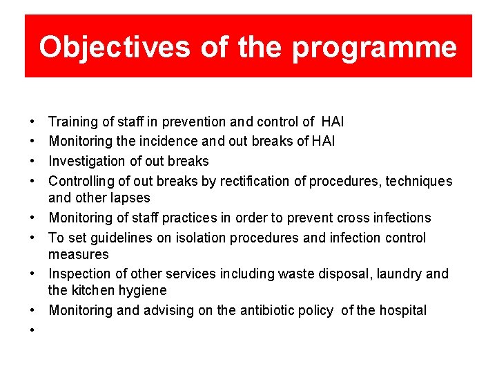 Objectives of the programme • • • Training of staff in prevention and control