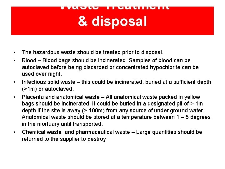 Waste Treatment & disposal • • • The hazardous waste should be treated prior